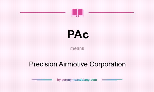 What does PAc mean? It stands for Precision Airmotive Corporation