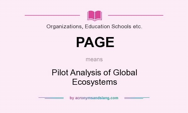 What does PAGE mean? It stands for Pilot Analysis of Global Ecosystems