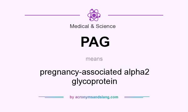 What does PAG mean? It stands for pregnancy-associated alpha2 glycoprotein