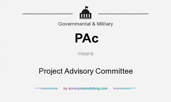 What does PAc mean? It stands for Project Advisory Committee