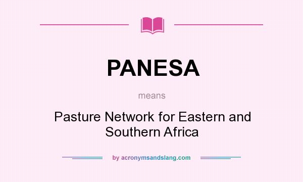 What does PANESA mean? It stands for Pasture Network for Eastern and Southern Africa