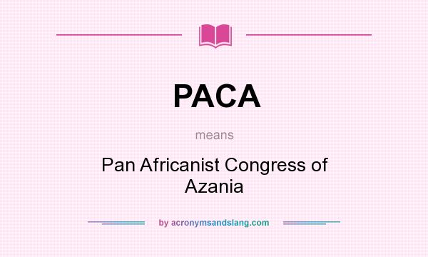 What does PACA mean? It stands for Pan Africanist Congress of Azania