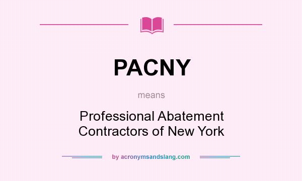 What does PACNY mean? It stands for Professional Abatement Contractors of New York