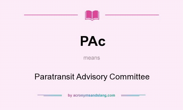 What does PAc mean? It stands for Paratransit Advisory Committee