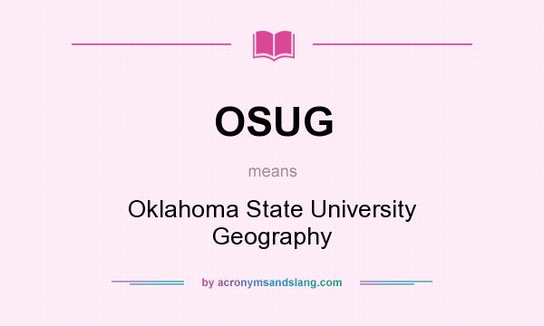 What does OSUG mean? It stands for Oklahoma State University Geography