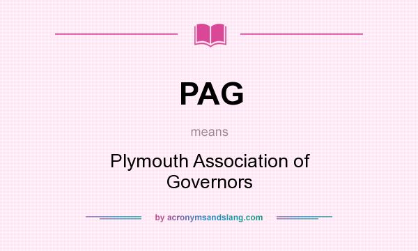 What does PAG mean? It stands for Plymouth Association of Governors