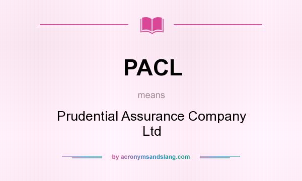 What does PACL mean? It stands for Prudential Assurance Company Ltd