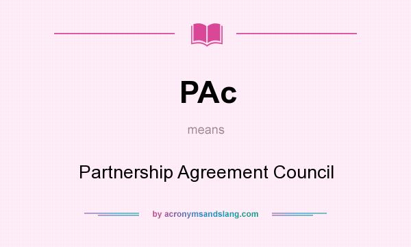 What does PAc mean? It stands for Partnership Agreement Council