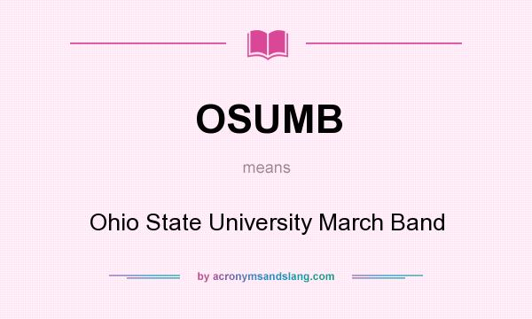 What does OSUMB mean? It stands for Ohio State University March Band