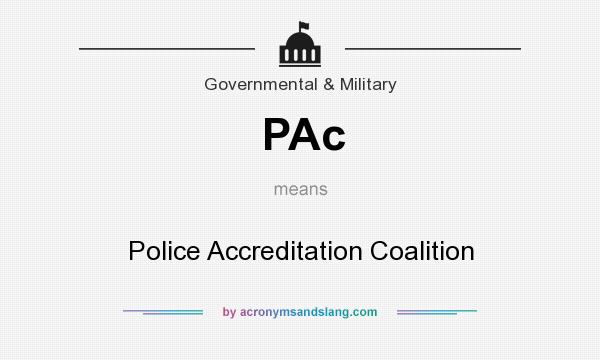 What does PAc mean? It stands for Police Accreditation Coalition