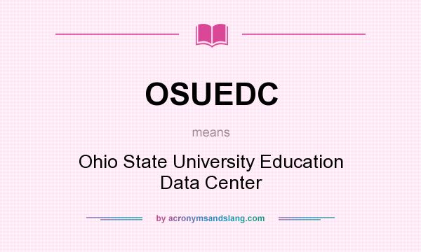 What does OSUEDC mean? It stands for Ohio State University Education Data Center
