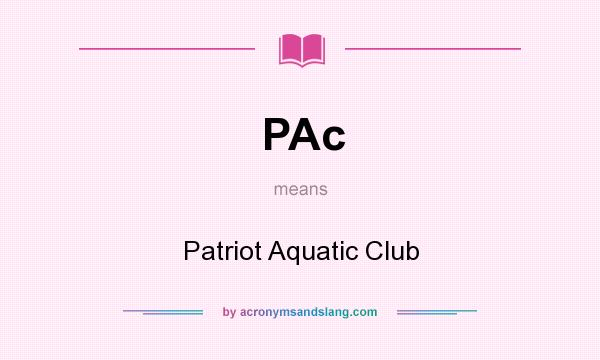 What does PAc mean? It stands for Patriot Aquatic Club