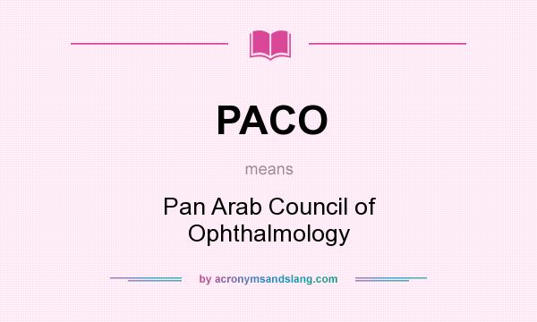 What does PACO mean? It stands for Pan Arab Council of Ophthalmology