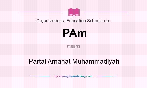 What does PAm mean? It stands for Partai Amanat Muhammadiyah