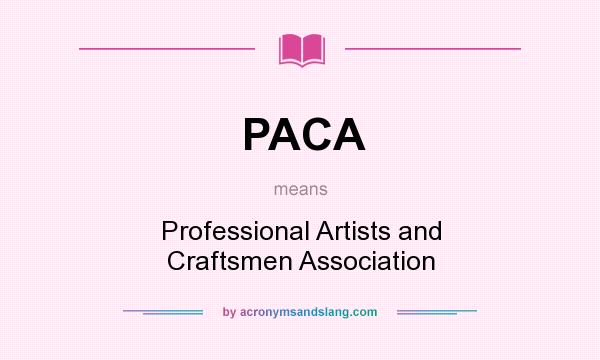 What does PACA mean? It stands for Professional Artists and Craftsmen Association
