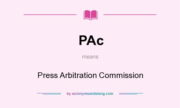 What does PAc mean? It stands for Press Arbitration Commission