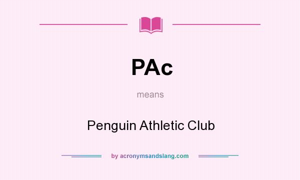 What does PAc mean? It stands for Penguin Athletic Club