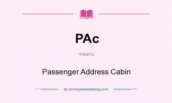 What does PAc mean? It stands for Passenger Address Cabin