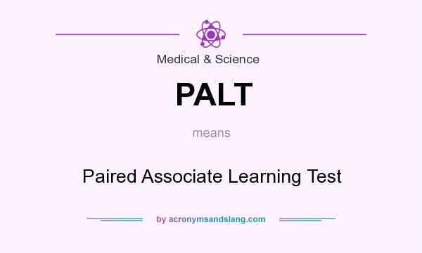 What does PALT mean? It stands for Paired Associate Learning Test