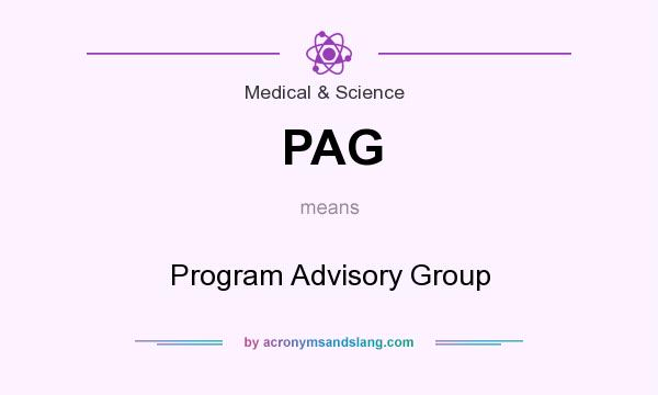 What does PAG mean? It stands for Program Advisory Group