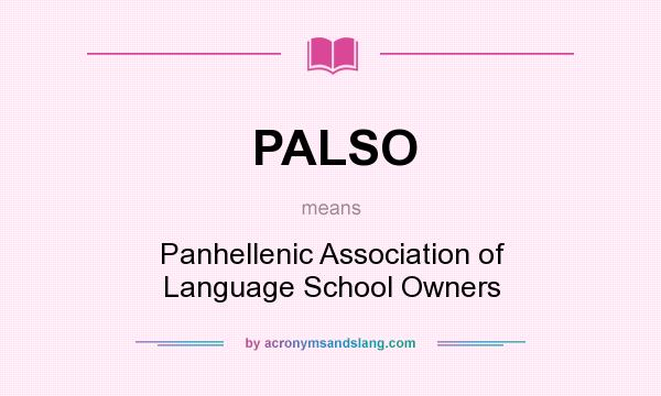 What does PALSO mean? It stands for Panhellenic Association of Language School Owners
