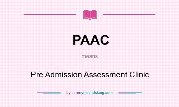 What does PAAC mean? It stands for Pre Admission Assessment Clinic