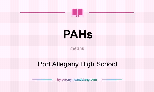 What does PAHs mean? It stands for Port Allegany High School