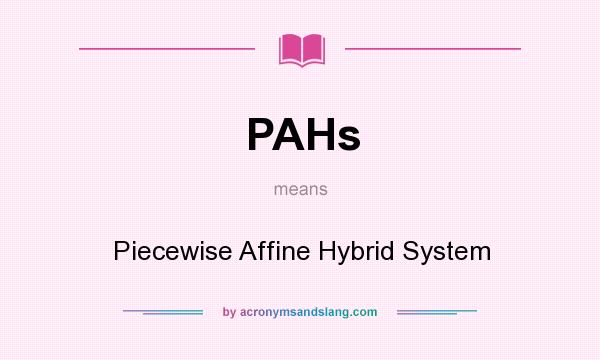 What does PAHs mean? It stands for Piecewise Affine Hybrid System