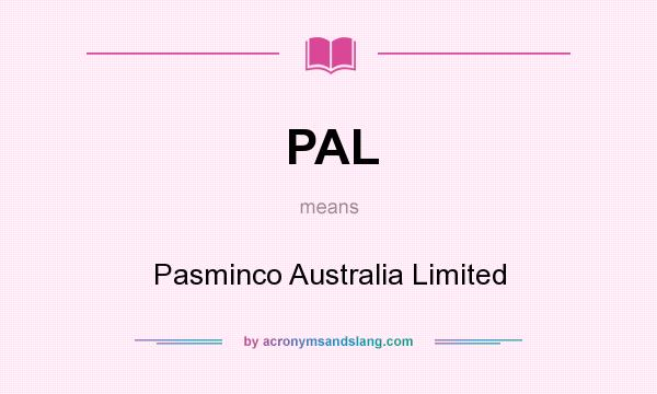 What does PAL mean? It stands for Pasminco Australia Limited