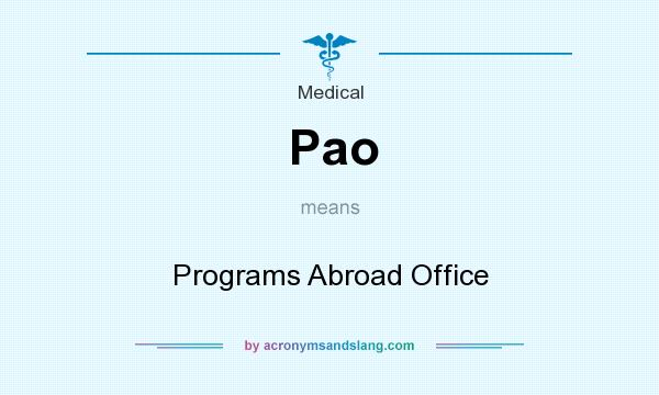 What does Pao mean? It stands for Programs Abroad Office
