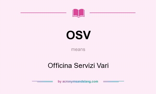 What does OSV mean? It stands for Officina Servizi Vari