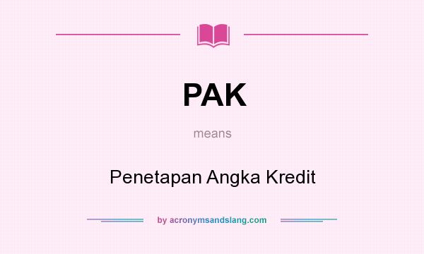 What does PAK mean? It stands for Penetapan Angka Kredit