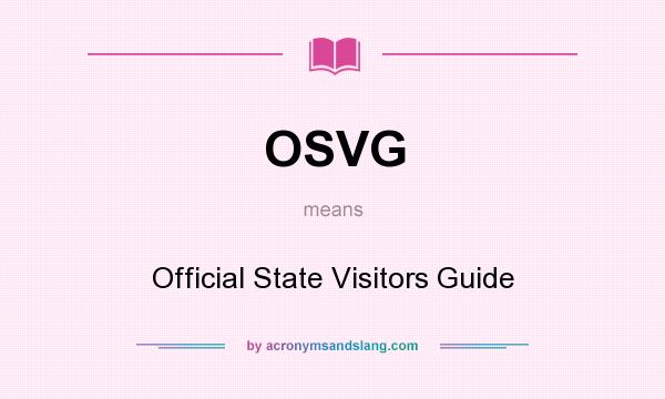 What does OSVG mean? It stands for Official State Visitors Guide