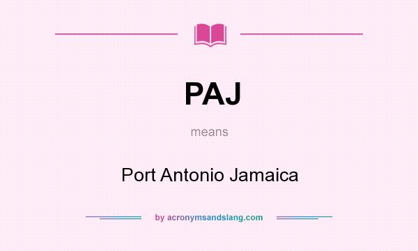 What does PAJ mean? It stands for Port Antonio Jamaica