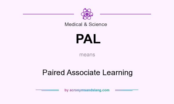 What does PAL mean? It stands for Paired Associate Learning