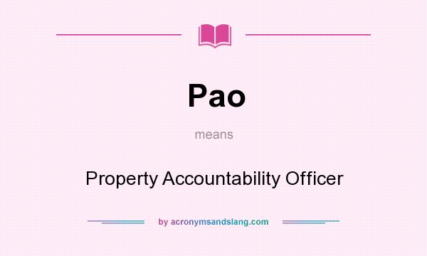 What does Pao mean? It stands for Property Accountability Officer