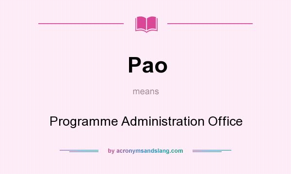 What does Pao mean? It stands for Programme Administration Office