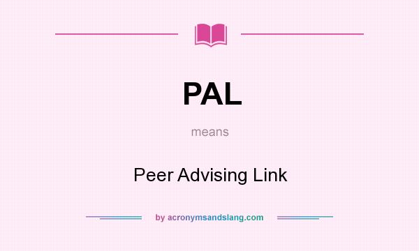 What does PAL mean? It stands for Peer Advising Link