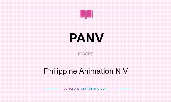 What does PANV mean? It stands for Philippine Animation N V