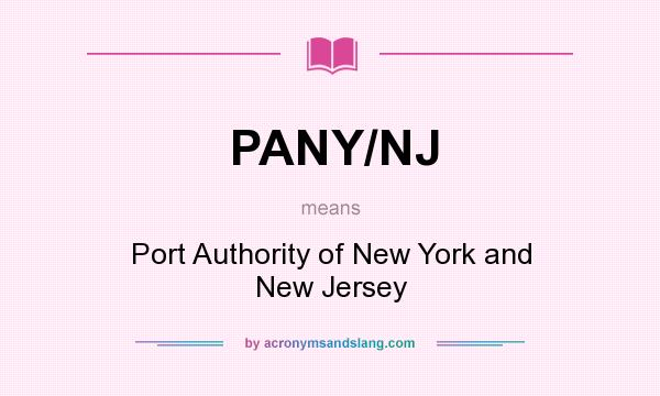 What does PANY/NJ mean? It stands for Port Authority of New York and New Jersey