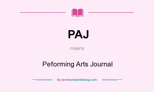 What does PAJ mean? It stands for Peforming Arts Journal