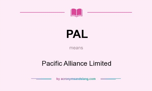 What does PAL mean? It stands for Pacific Alliance Limited