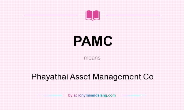 What does PAMC mean? It stands for Phayathai Asset Management Co