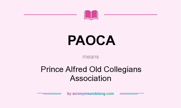 What does PAOCA mean? It stands for Prince Alfred Old Collegians Association