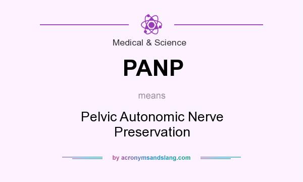 What does PANP mean? It stands for Pelvic Autonomic Nerve Preservation