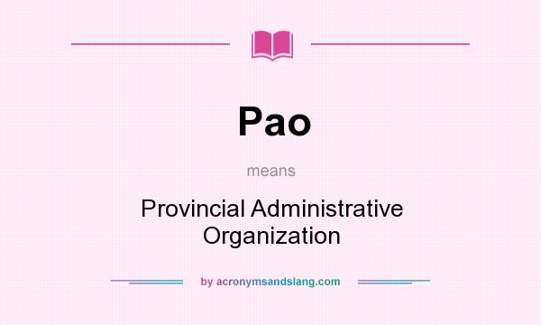 What does Pao mean? It stands for Provincial Administrative Organization