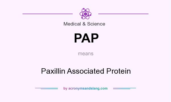 What does PAP mean? It stands for Paxillin Associated Protein