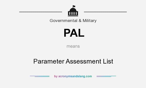 What does PAL mean? It stands for Parameter Assessment List