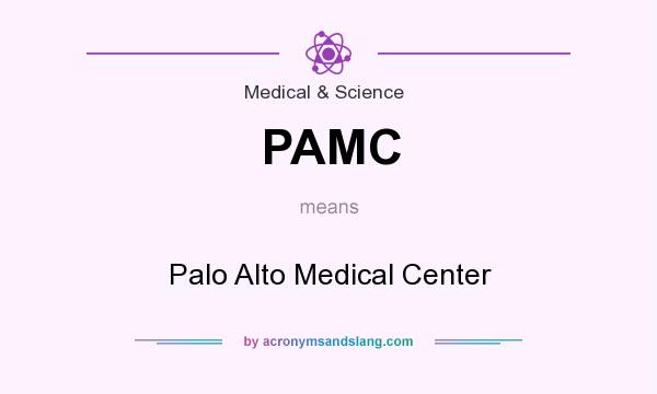 What does PAMC mean? It stands for Palo Alto Medical Center
