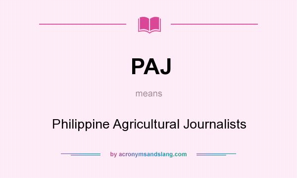 What does PAJ mean? It stands for Philippine Agricultural Journalists